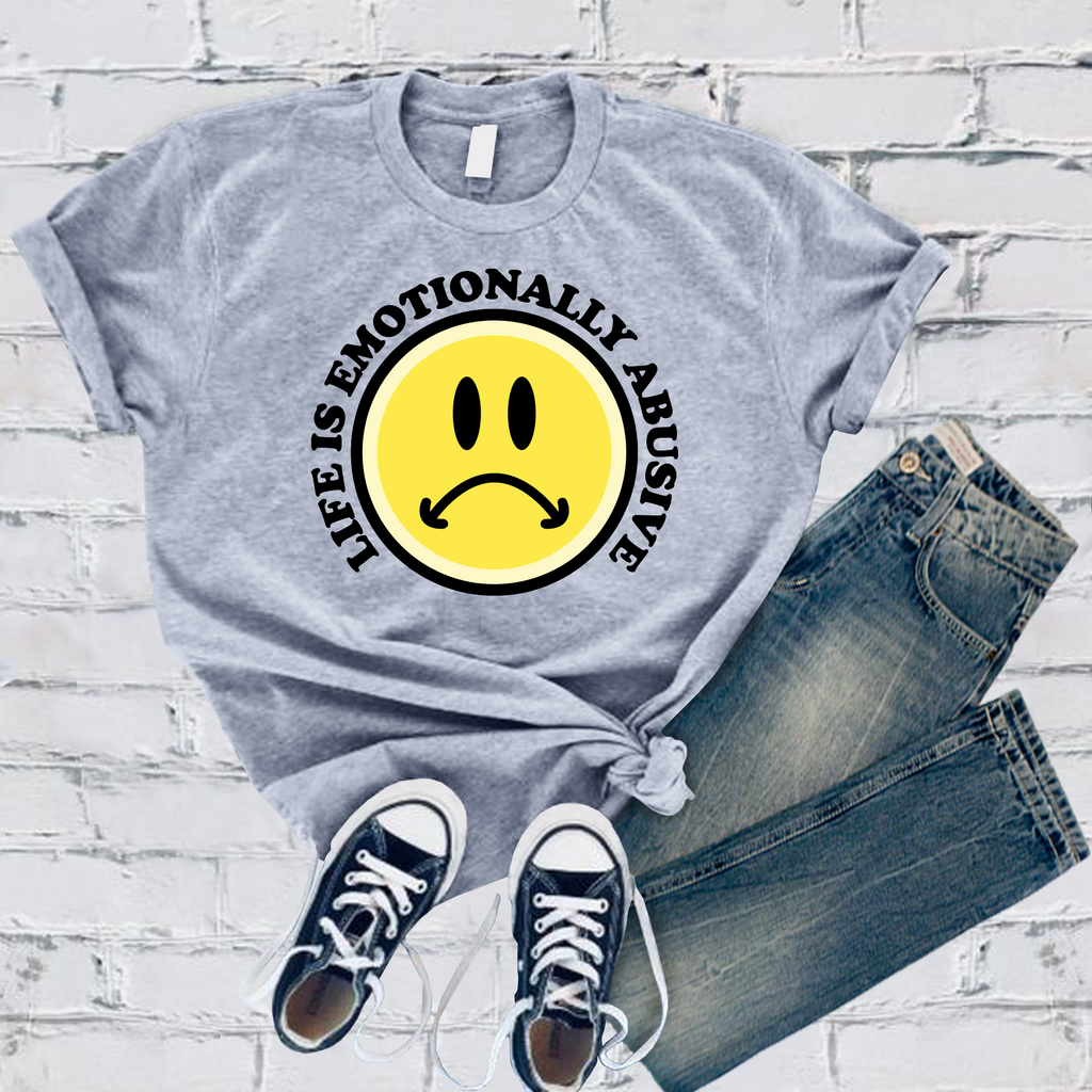 Life is Emotionally Abusive T-Shirt T-Shirt Tshirts.com Heather Prism Blue S 