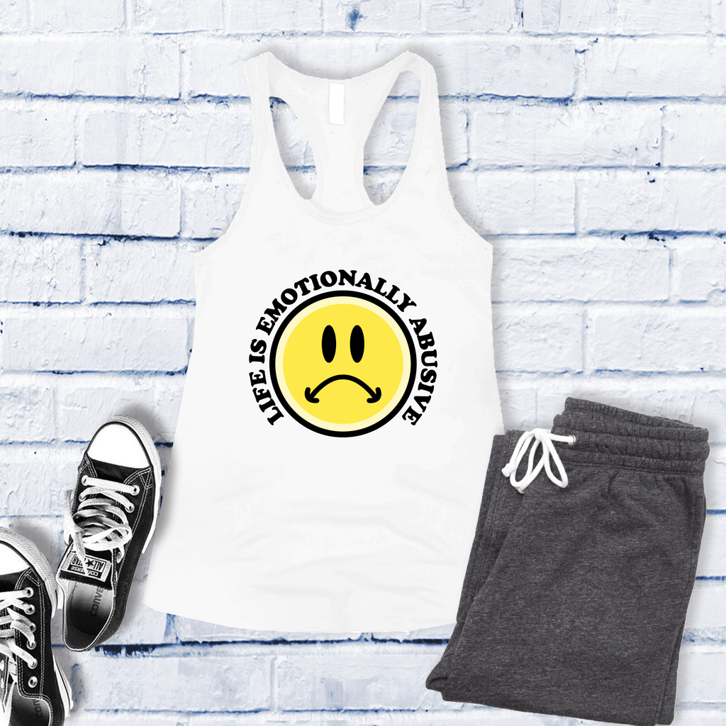 Life is Emotionally Abusive Women's Tank Top Tank Top Tshirts.com White S 