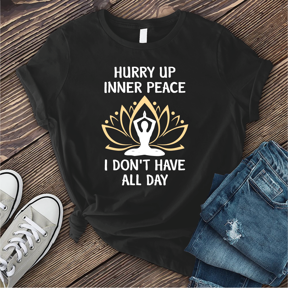 Hurry Up Inner Peace T-Shirt T-Shirt tshirts.com Black S 