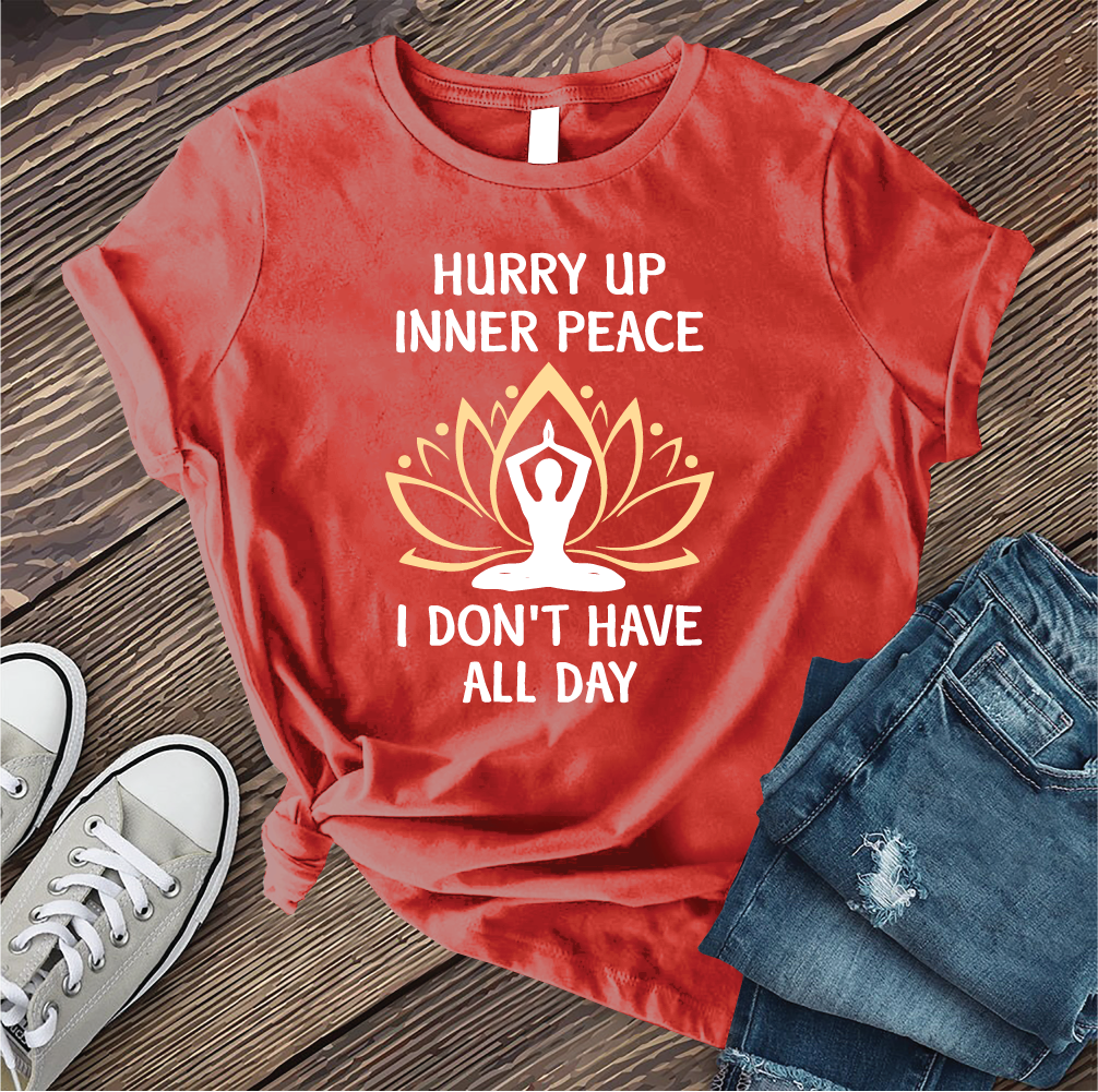 Hurry Up Inner Peace T-Shirt T-Shirt tshirts.com Red S 