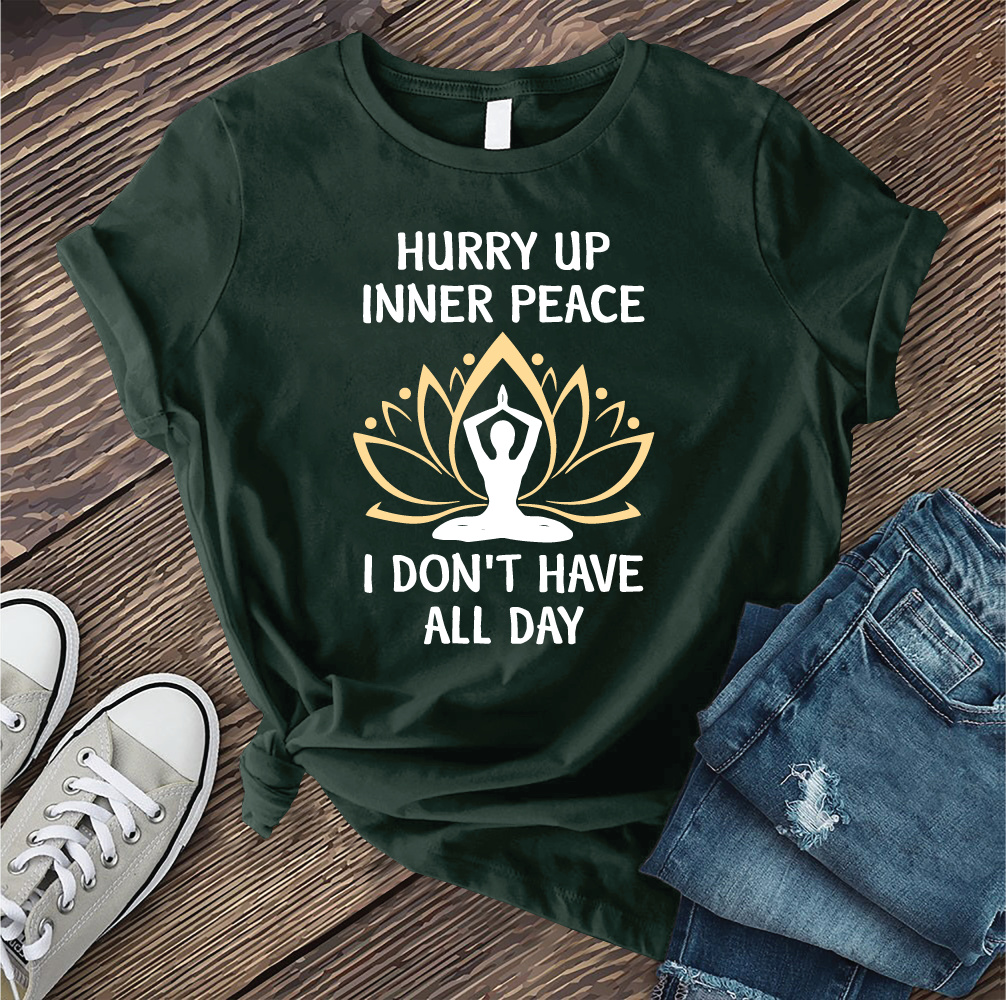 Hurry Up Inner Peace T-Shirt T-Shirt tshirts.com Forest S 