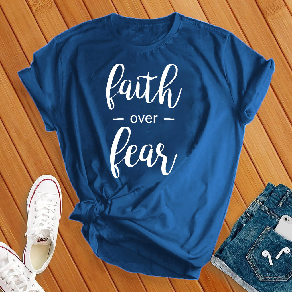 Faith Over Fear T-Shirt T-Shirt Tshirts.com True Royal S 