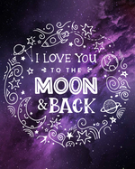 I Love You To The Moon and Back Space Collage - Art Print Image