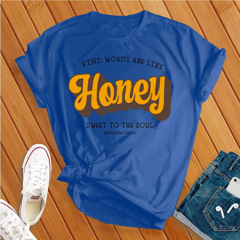 Kind Words Are Like Honey T-Shirt T-Shirt Tshirts.com True Royal S 