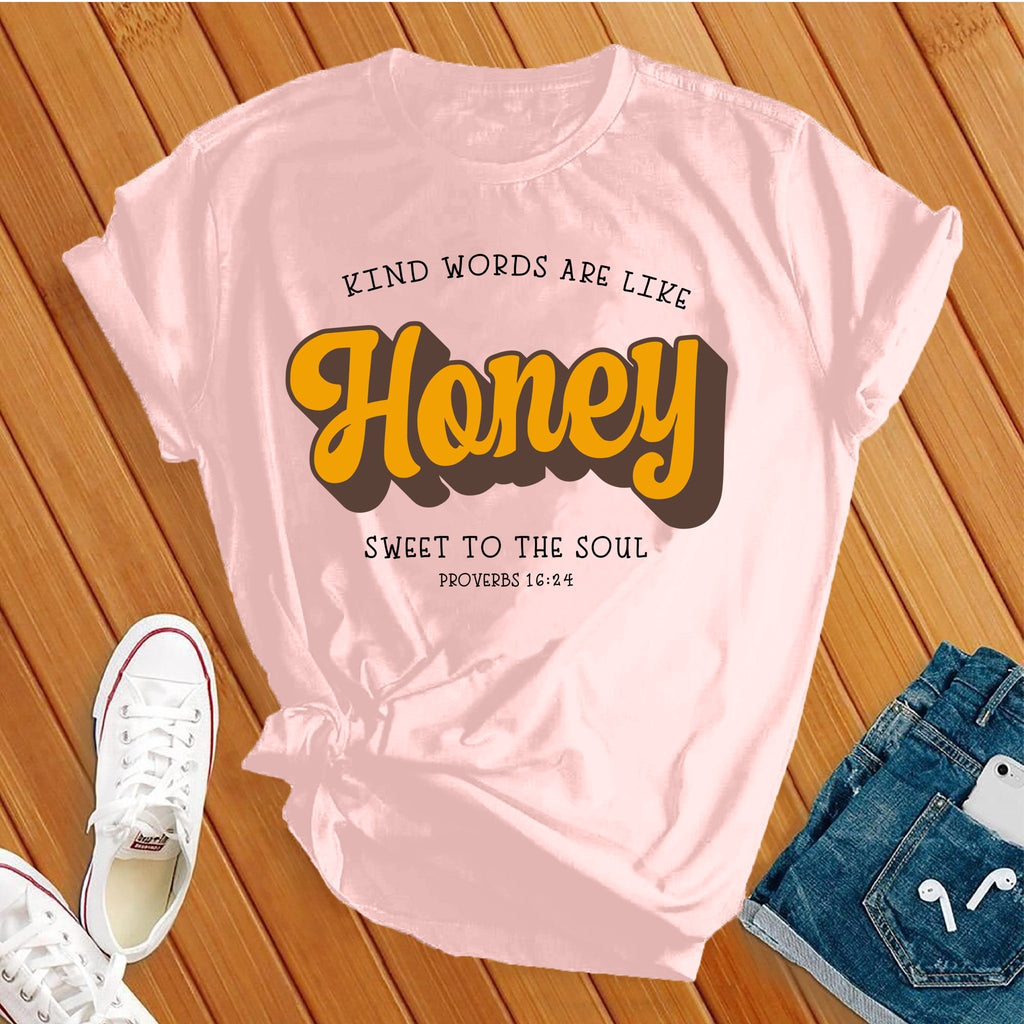 Kind Words Are Like Honey T-Shirt T-Shirt Tshirts.com Soft Pink S 