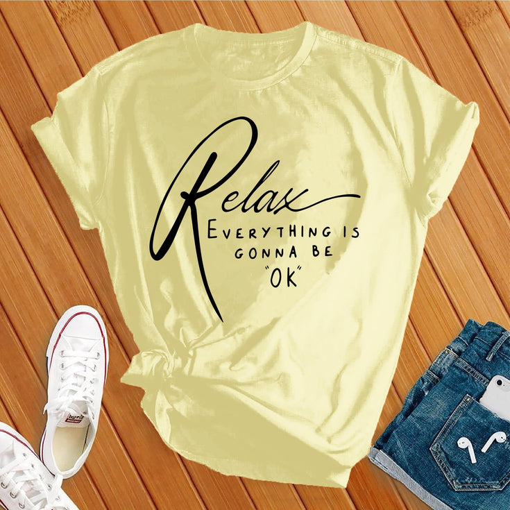 Relax Everything Is Gonna Be Ok T-Shirt Image