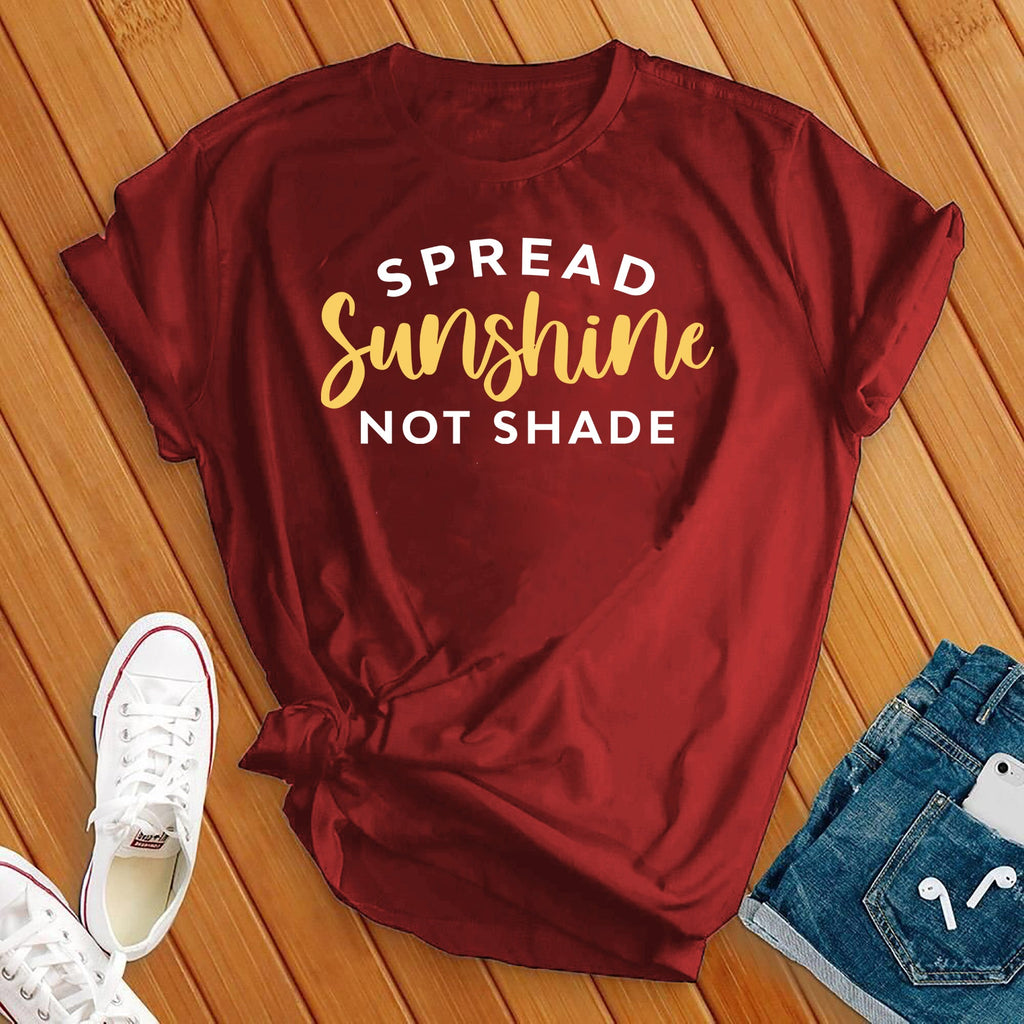 Spread Sunshine Not Shade T-Shirt T-Shirt tshirts.com Red S 