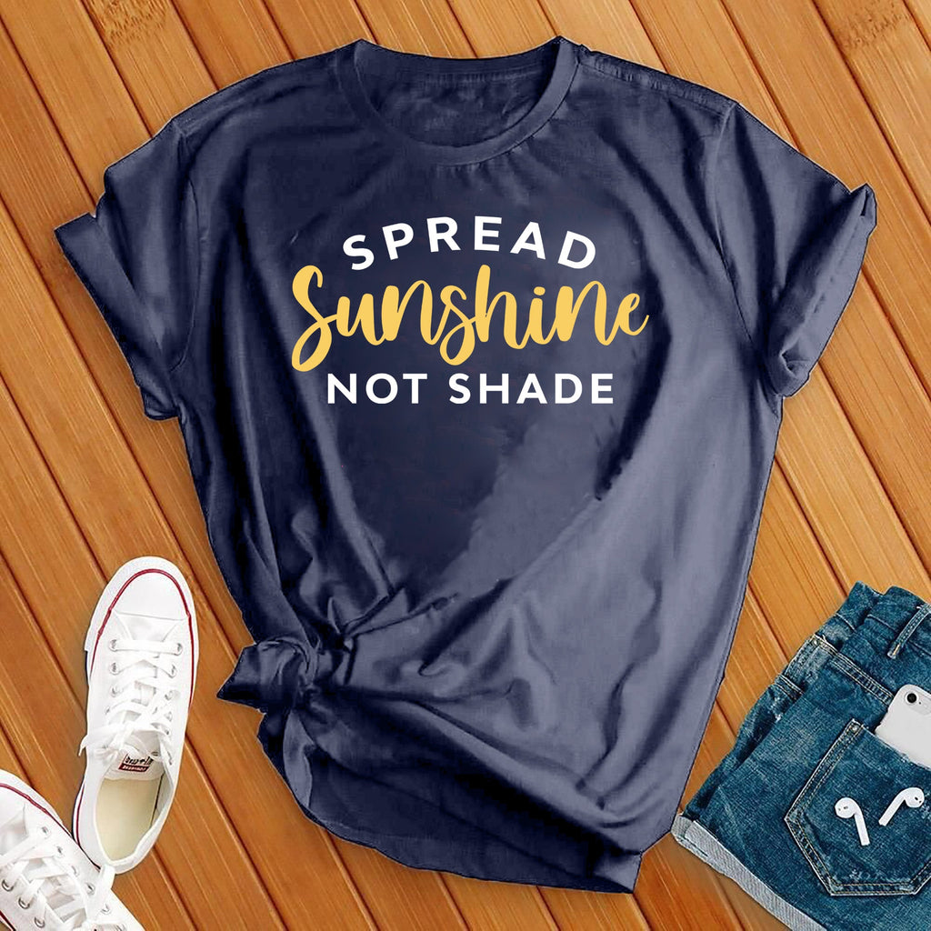 Spread Sunshine Not Shade T-Shirt T-Shirt tshirts.com Heather Navy S 