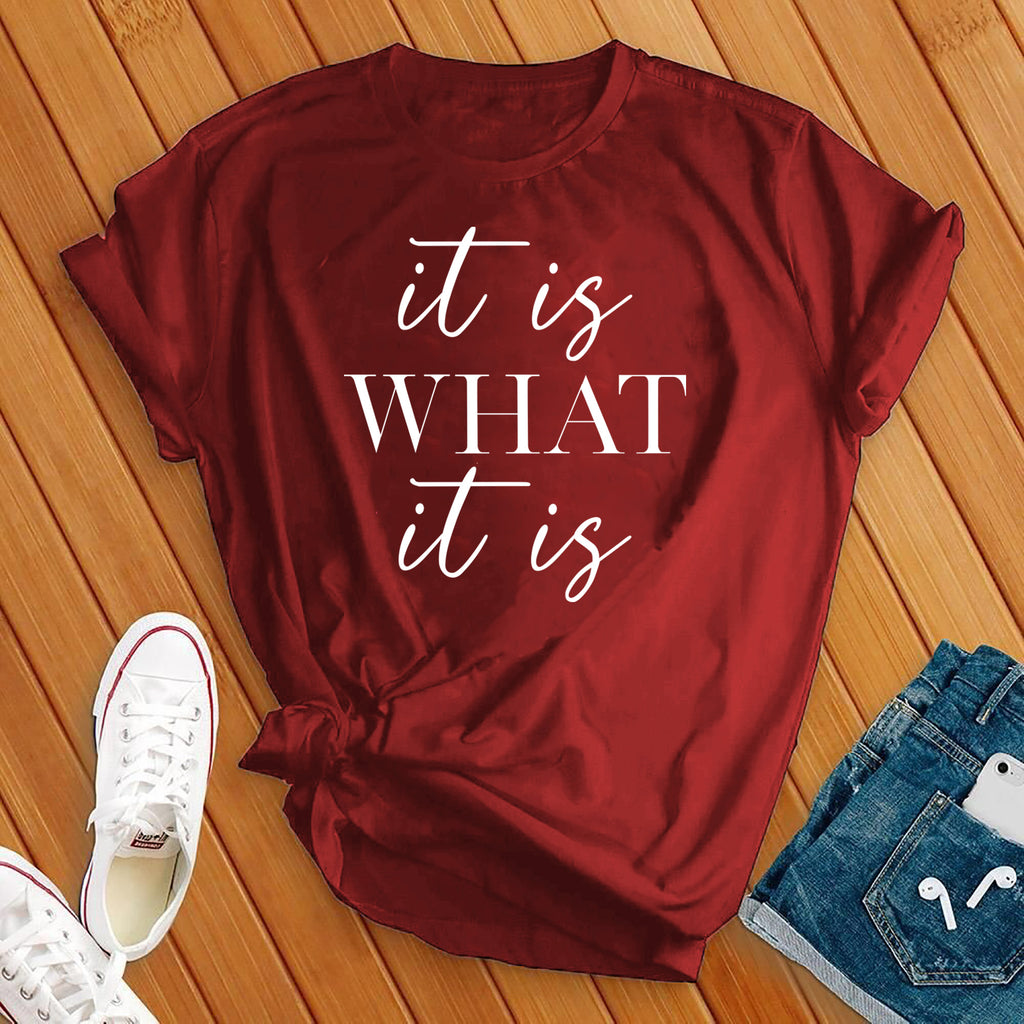 It Is What It Is T-Shirt T-Shirt tshirts.com Red S 