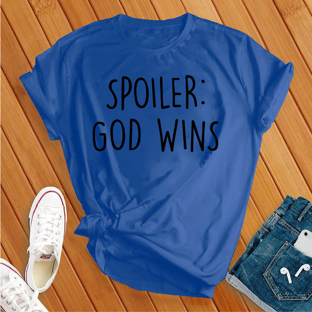Spoiler: God Wins T-Shirt T-Shirt tshirts.com True Royal S 