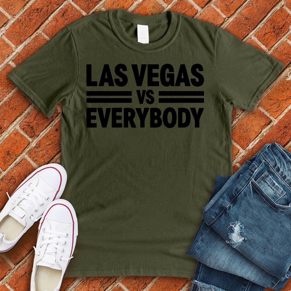 Las Vegas Vs Everybody T-Shirt T-Shirt tshirts.com Military Green L 