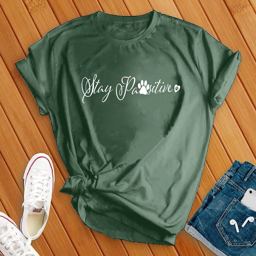 Stay Pawsitive T-Shirt T-Shirt tshirts.com Military Green L 