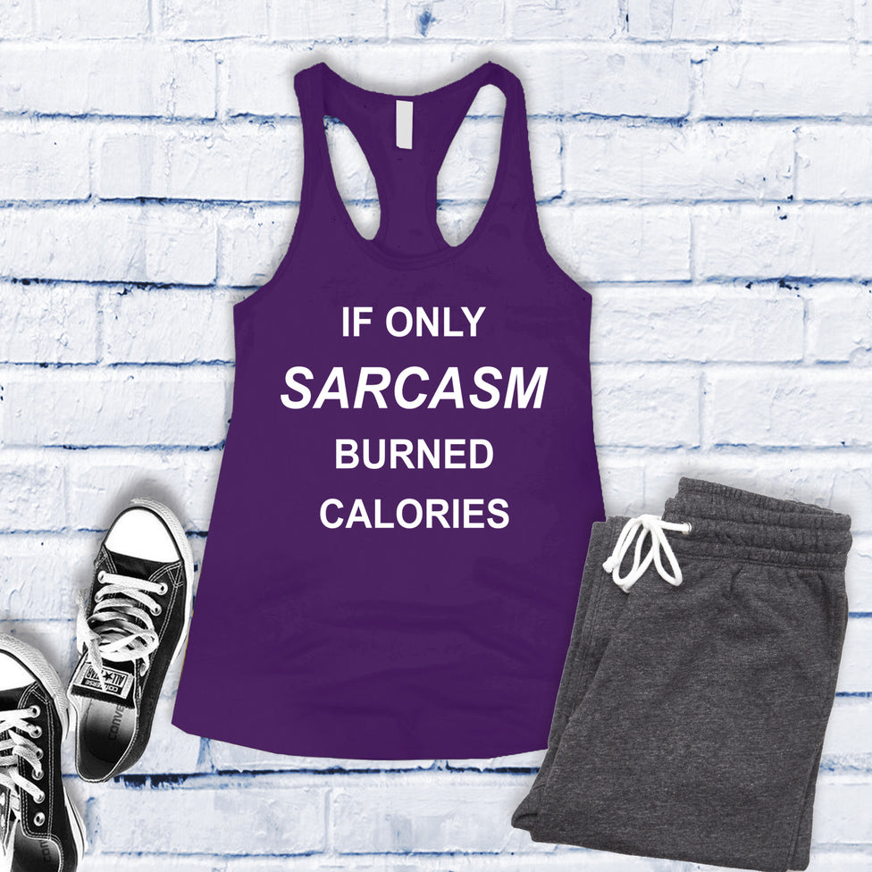 If Only Sarcasm Burned Calories Women's Tank Top Image