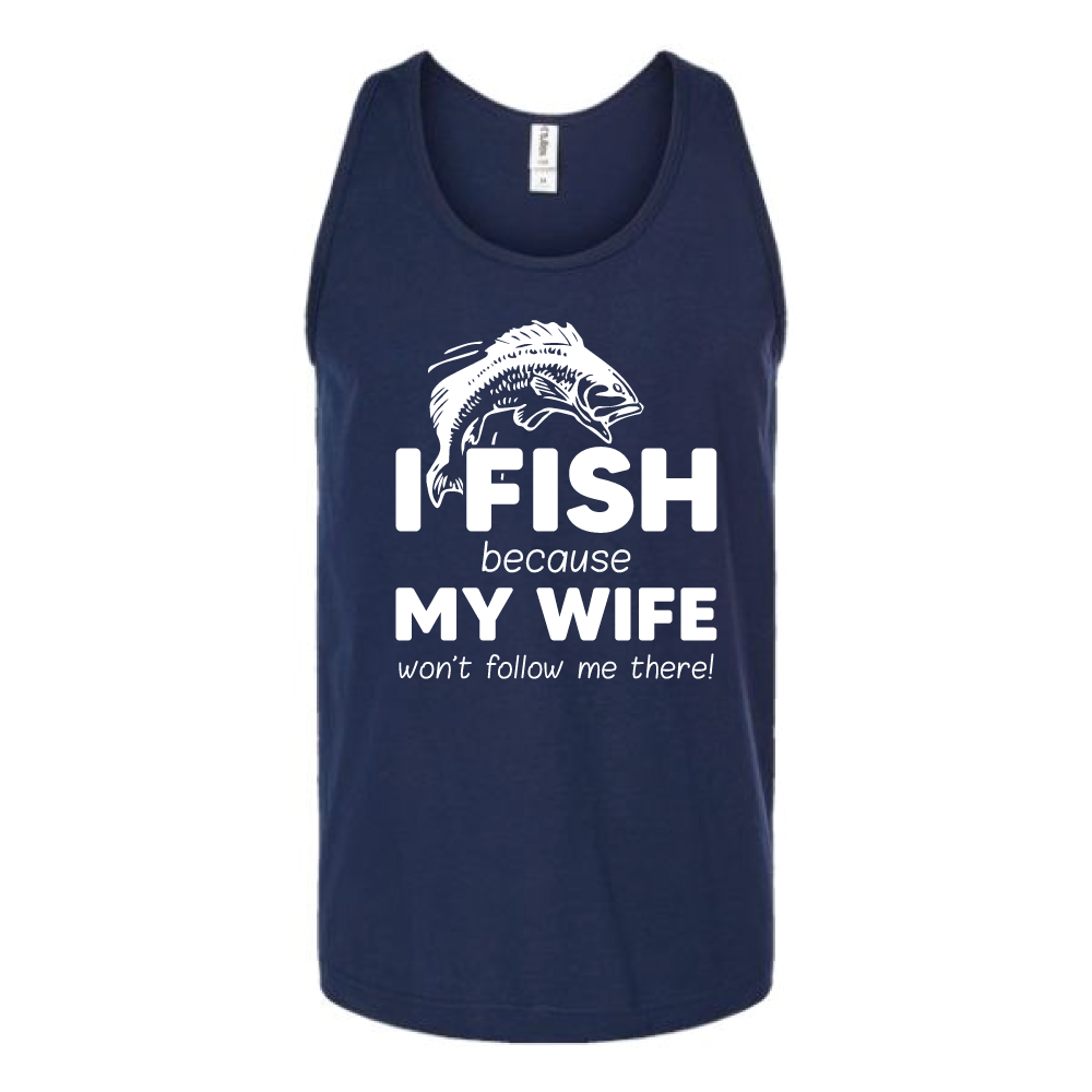 I Fish Because My Wife Won't Follow Me There Unisex Tank Top Tank Top Tshirts.com Navy S 