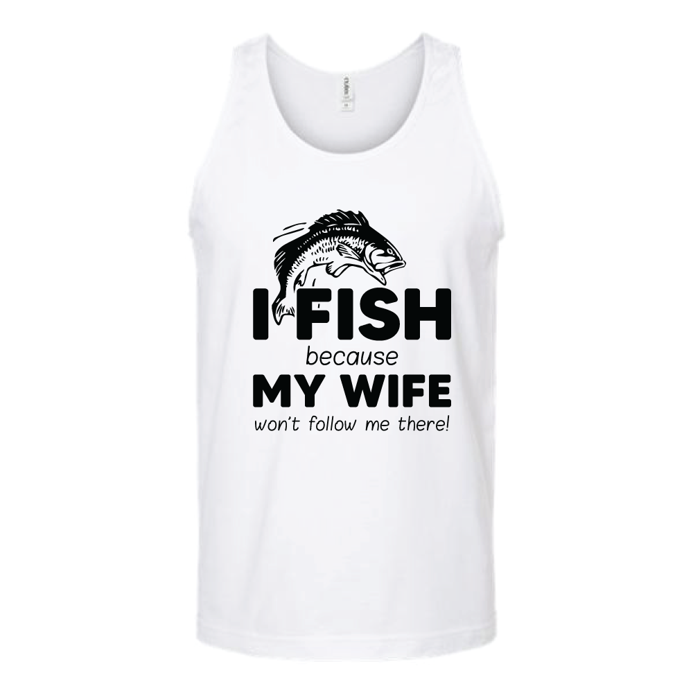 I Fish Because My Wife Won't Follow Me There Unisex Tank Top Tank Top Tshirts.com White S 