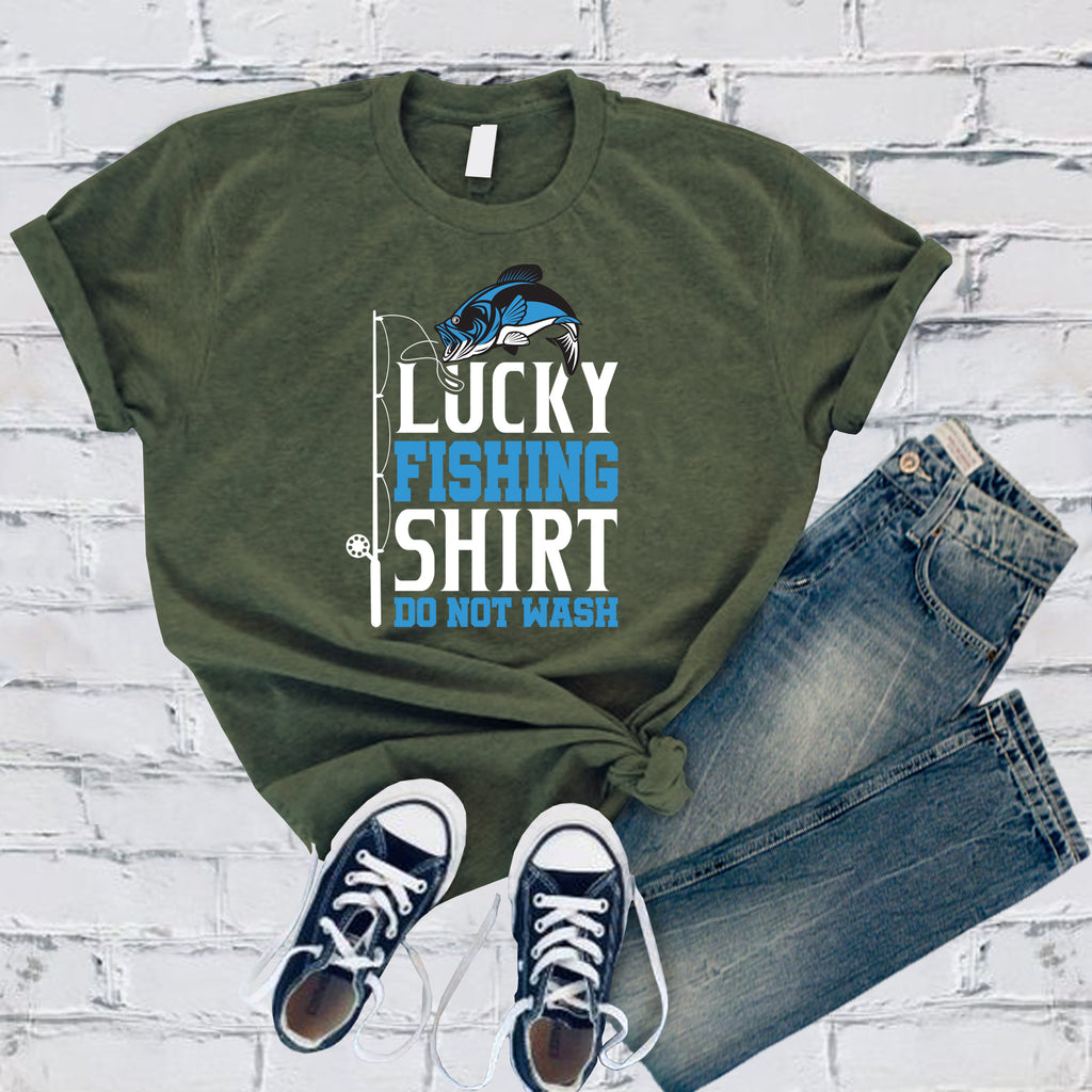 Lucky Fishing Shirt Do Not Wash T-Shirt T-Shirt Tshirts.com Military Green S 
