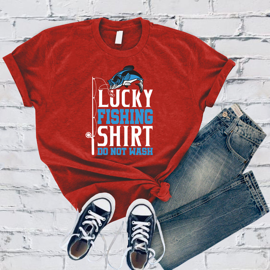 Lucky Fishing Shirt Do Not Wash T-Shirt T-Shirt Tshirts.com Red S 