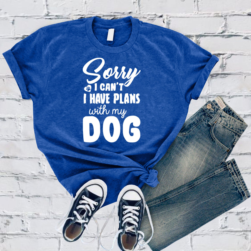 Sorry I Can't I Have Plans With My Dog T-Shirt T-Shirt tshirts.com True Royal S 