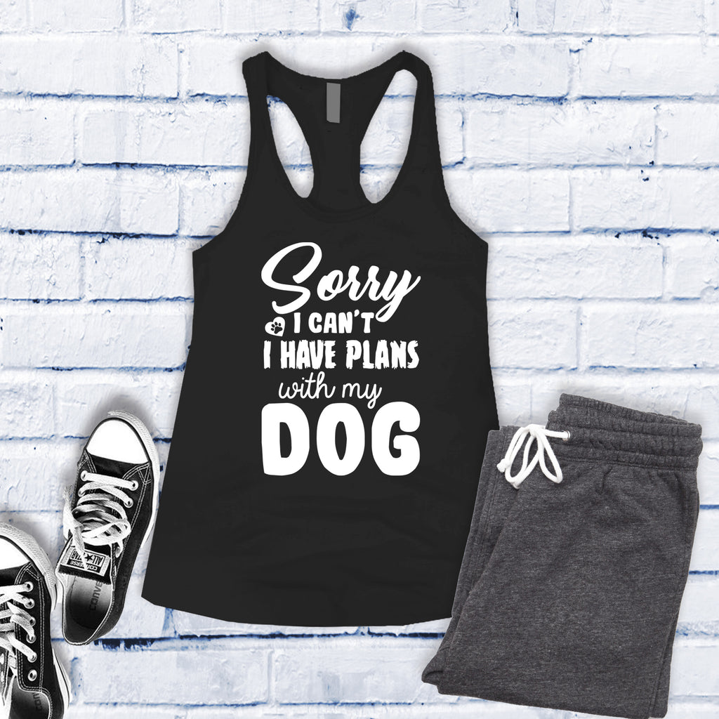 Sorry I Can't I Have Plans With My Dog Women's Tank Top Tank Top tshirts.com Black S 