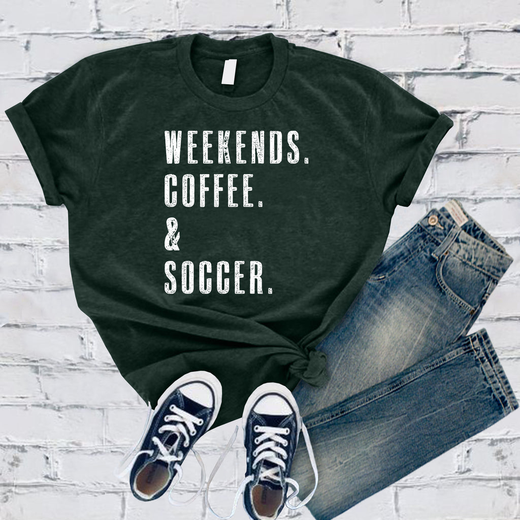 Weekends Coffee & Soccer T-Shirt T-Shirt Tshirts.com Forest S 