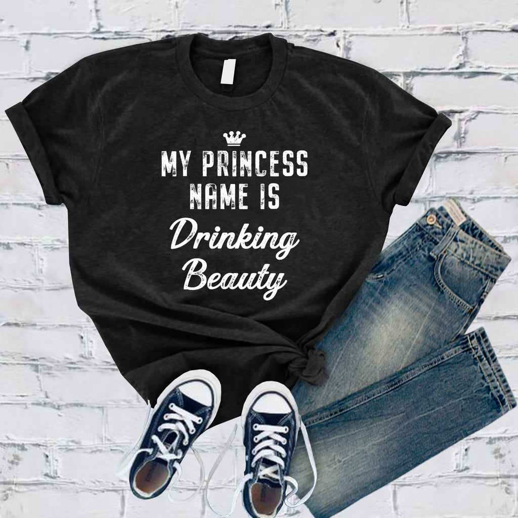 My Princess Name is Drinking Beauty T-Shirt T-Shirt tshirts.com Black S 