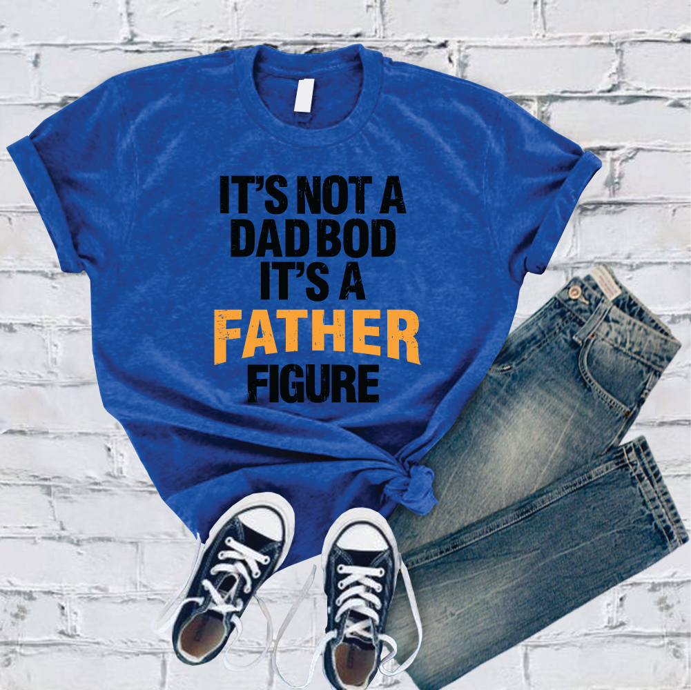 It's Not A Dad Bod T-Shirt T-Shirt tshirts.com True Royal S 