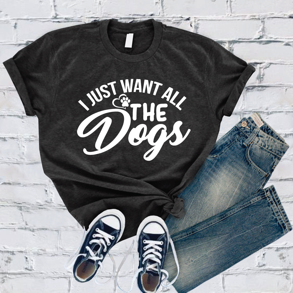 I Just Want All the Dogs T-Shirt T-Shirt tshirts.com Dark Grey Heather S 