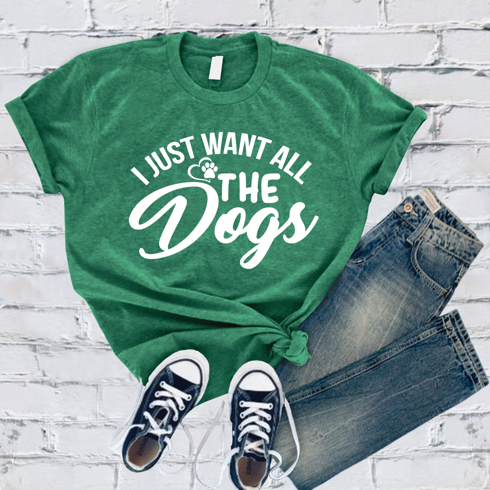I Just Want All the Dogs T-Shirt T-Shirt tshirts.com Heather Kelly S 