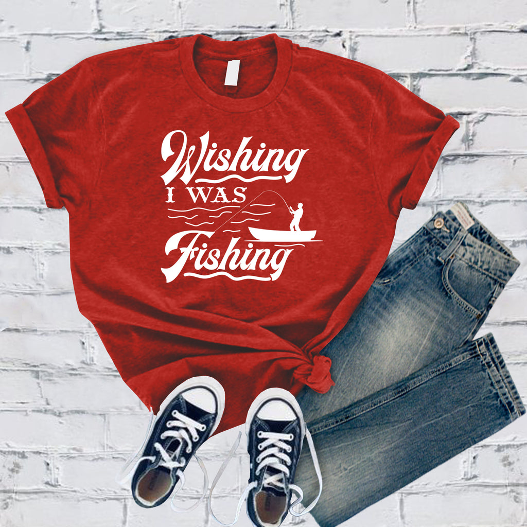 Wishing I Was Fishing T-Shirt T-Shirt Tshirts.com Red S 