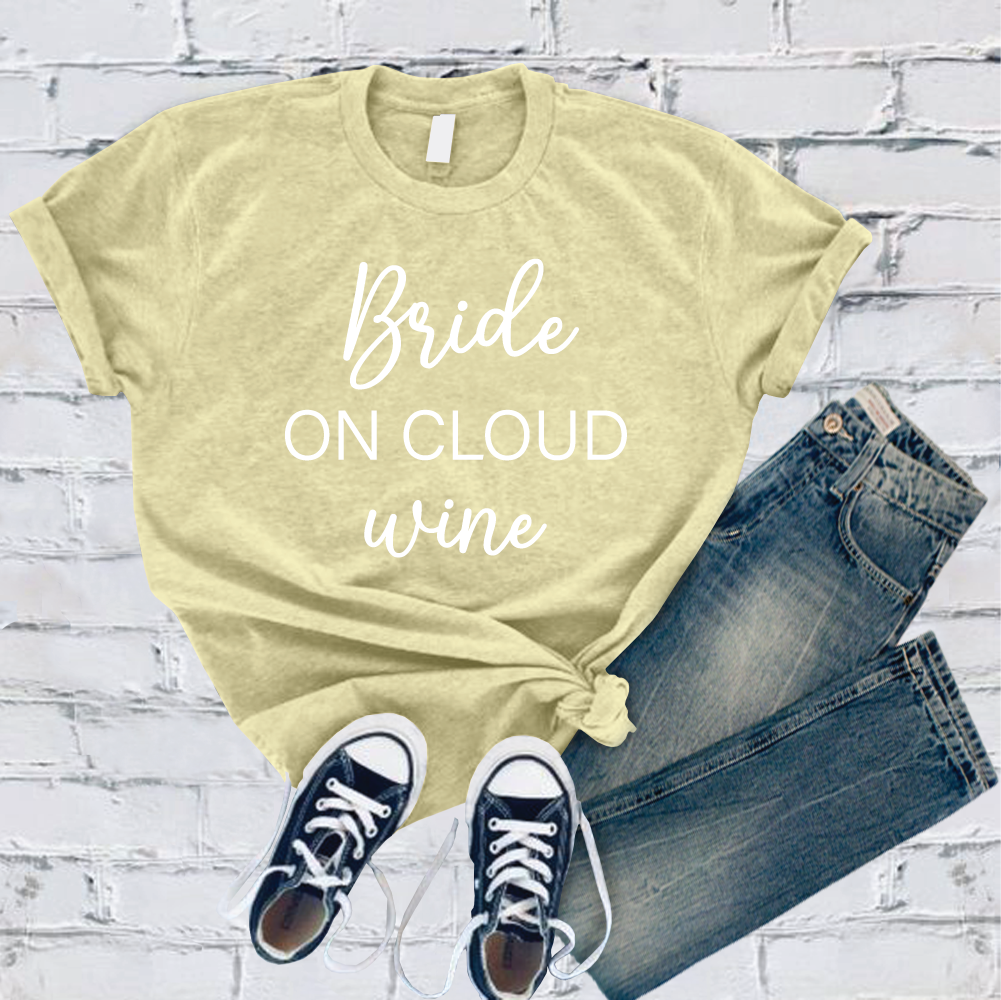 Bride On Cloud Wine T-Shirt T-Shirt tshirts.com Heather French Vanilla S 