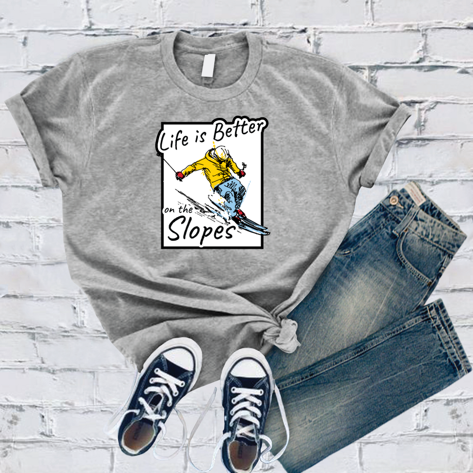 Life is Better on the Slopes T-Shirt Image
